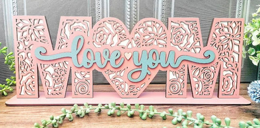 LOVE YOU MOM MANTLE/DESK SIGN